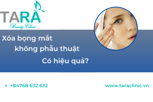 Xoá Bọng Mắt Không Phẫu Thuật Có Hiệu Quả?
