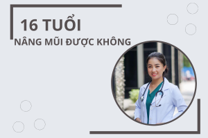 16 tuổi nâng mũi được không?